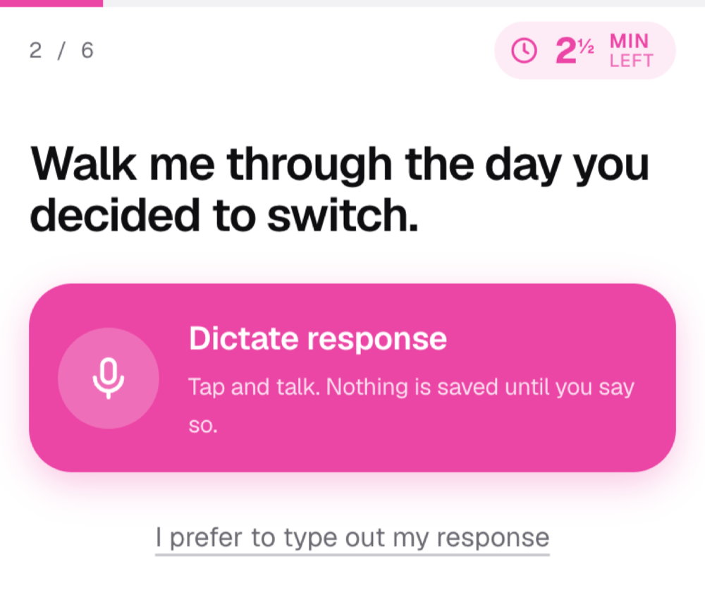 A survey question reading “Walk me through the day you decided to switch” above a large pink Dictate response button, with a quieter link to type instead.