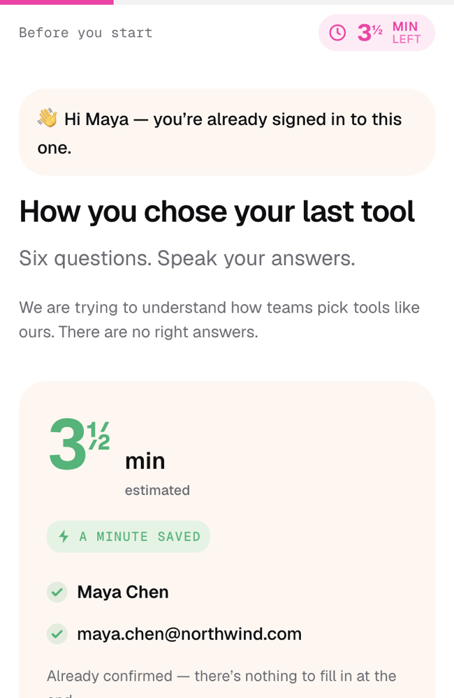 A survey opening screen greeting Maya by name, showing three and a half minutes estimated, a “a minute saved” badge, and her name and email already confirmed with green ticks.